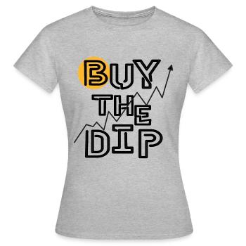 Buy the dip - Women's T-Shirt - heather grey - Front - AI Model Female 172 dark (172cm)