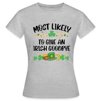 Most Likely To Do An Irish goodbye - Women's T-Shirt - heather grey - Front - AI Model Female 172 dark (172cm)