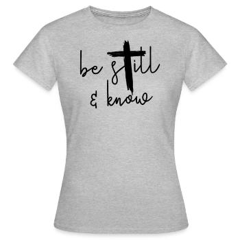 Sei still und kenne JesusJesus Shirt - Frauen T-Shirt - Grau meliert - Vorne - AI Model Female 172 dark (172cm)