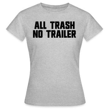 All Trash No Trailer Lustiger Redneck White Trash - Frauen T-Shirt - Grau meliert - Vorne - AI Model Female 172 dark (172cm)