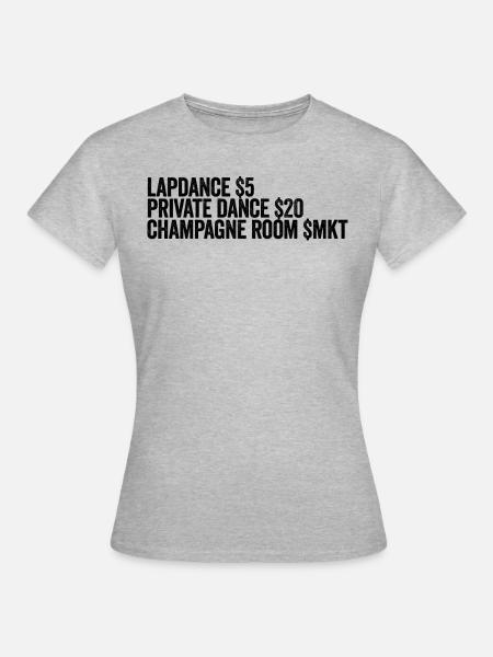 Lapdance Private Dance Room Stripperin - Frauen T-Shirt - Grau meliert