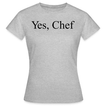 Ja Chef Lustiges Restaurant Küche Kochen Ja Chef - Frauen T-Shirt - Grau meliert - Vorne - AI Model Female 172 dark (172cm)