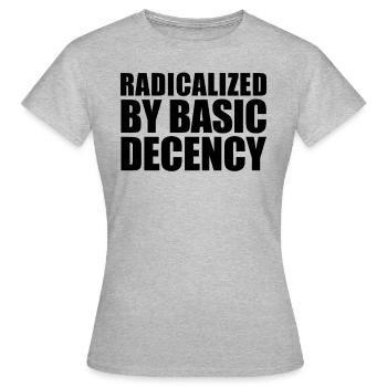 Radicalisés par la décence élémentaire - T-shirt Femme - gris chiné - Devant - AI Model Female 172 dark (172cm)