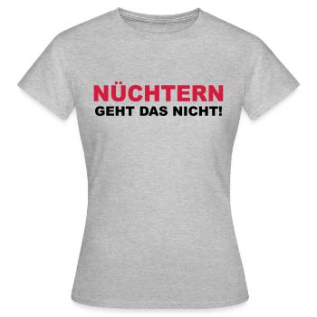 Nüchtern geht das nicht! - Frauen T-Shirt - Grau meliert - Vorne - AI Model Female 172 dark (172cm)