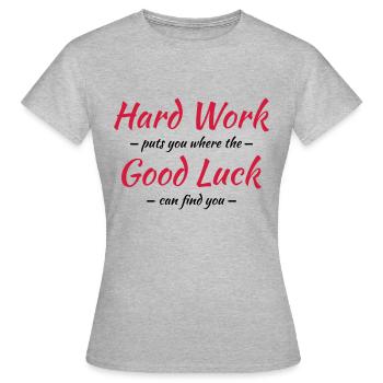Hard work, good luck - Frauen T-Shirt - Grau meliert - Vorne - AI Model Female 172 dark (172cm)
