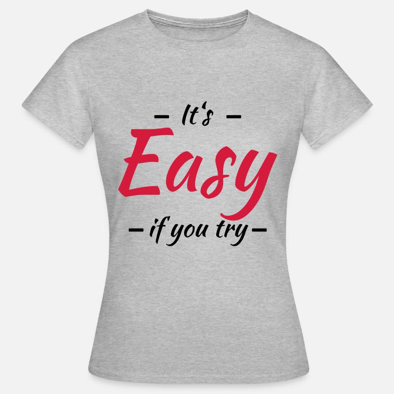 It's easy if you try - Women's T-Shirt - heather grey