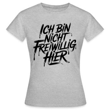Ich bin nicht freiwillig hier - Frauen T-Shirt - Grau meliert - Vorne - AI Model Female 172 dark (172cm)