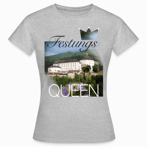 Festungsqueen - Naturfotodesign by Yasmin Embacher - Frauen T-Shirt