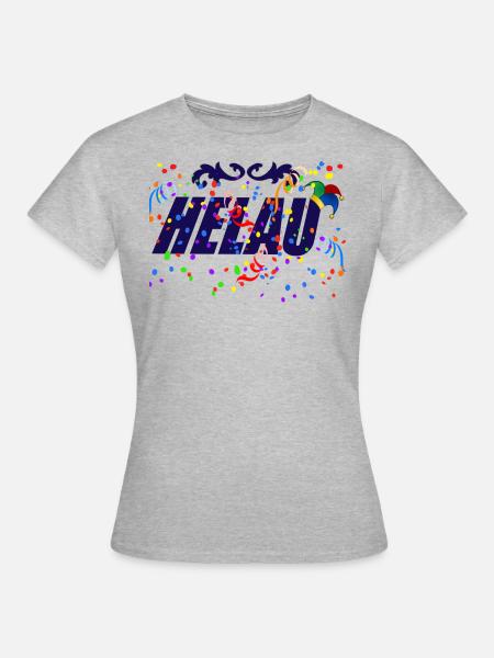 Helau,Fastnacht Fasching Karneval Shirt Kostüm - Frauen T-Shirt - Grau meliert