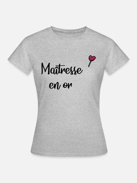 Maitresse en or - T-shirt Femme - gris chiné