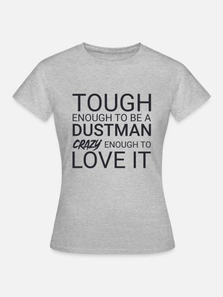 Dustman Crazy - Frauen T-Shirt - Grau meliert