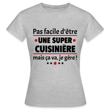 Pas facile d'être une super cuisinière,cadeau noël - T-shirt Femme - gris chiné - Devant - AI Model Female 172 dark (172cm)