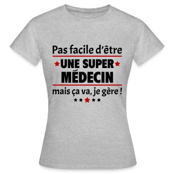 Pas facile d'être une super médecin, cadeau noël - T-shirt Femme - gris chiné - Devant - AI Model Female 172 dark (172cm)