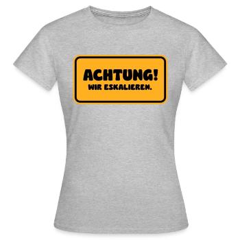 Achtung! Wir Eskalieren. - Frauen T-Shirt - Grau meliert - Vorne - AI Model Female 172 dark (172cm)