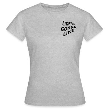 Likers gonna like schwarz weiß grunge - Frauen T-Shirt - Grau meliert - Vorne - AI Model Female 172 dark (172cm)