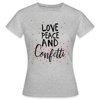 Love Peace and Confetti - Geschenkidee Mädelsabend - Frauen T-Shirt - Grau meliert - Vorne - AI Model Female 172 dark (172cm)