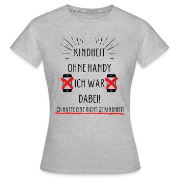 Kindheit Ohne Handy Ich War Dabei - Frauen T-Shirt - Grau meliert - Vorne - AI Model Female 172 dark (172cm)