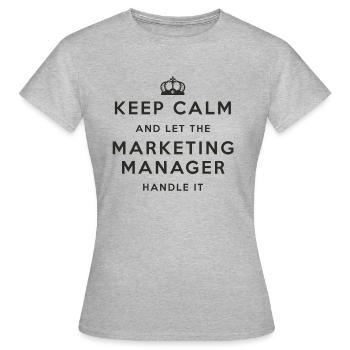 Keep Calm - Directeur du marketing - T-shirt Femme - gris chiné - Devant - AI Model Female 172 dark (172cm)