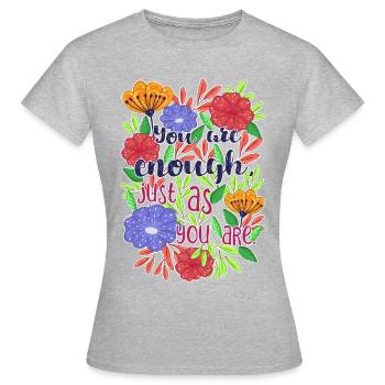 Tu es assez, tel que tu es - T-shirt Femme - gris chiné - Devant - AI Model Female 172 dark (172cm)