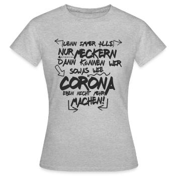 Wenn immer ALLE nur meckern... - Frauen T-Shirt - Grau meliert - Vorne - AI Model Female 172 dark (172cm)