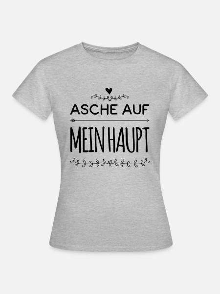 Asche auf mein Haupt - Frauen T-Shirt - Grau meliert