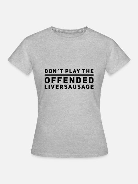 beleidigte Leberwurst - Frauen T-Shirt - Grau meliert