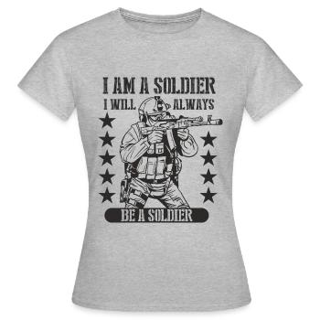 Je suis un soldat et je serai toujours un soldat - T-shirt Femme - gris chiné - Devant - AI Model Female 172 dark (172cm)