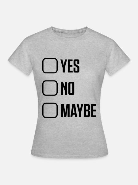 ja nein vielleicht - Frauen T-Shirt - Grau meliert