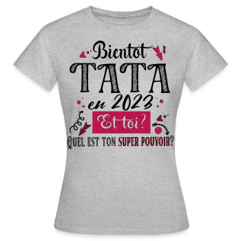 Tata 2023 Super Pouvoir Tante Cadeau Femme Humour - T-shirt Femme - gris chiné - Devant - AI Model Female 172 dark (172cm)