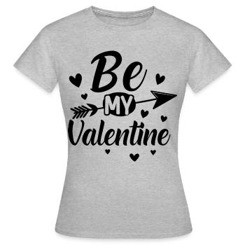 Be my Valentine - Amour - Cadeau - T-shirt Femme - gris chiné - Devant - AI Model Female 172 dark (172cm)