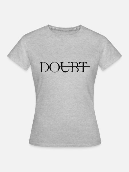 Doubt - Frauen T-Shirt - Grau meliert