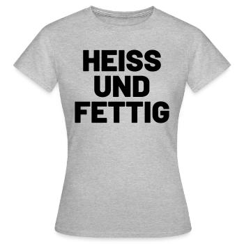 Heiß und fettig - Frauen T-Shirt - Grau meliert - Vorne - AI Model Female 172 dark (172cm)