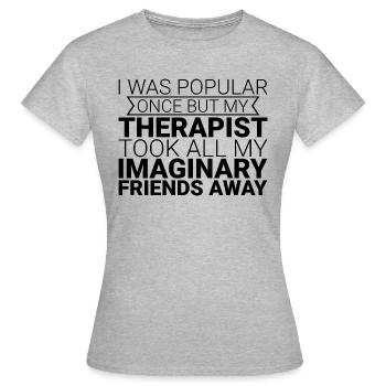 Mon thérapeute a emmené tous mes amis imaginaires 1 - T-shirt Femme - gris chiné - Devant - AI Model Female 172 dark (172cm)