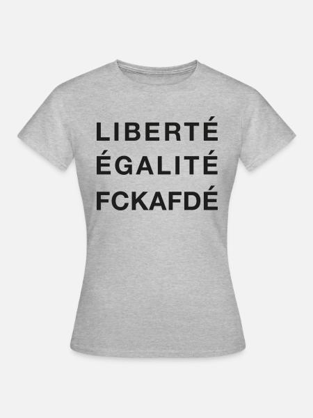 LIBERTÉ ÉGALITÉ FCKAFDÉ schwarz - Frauen T-Shirt - Grau meliert
