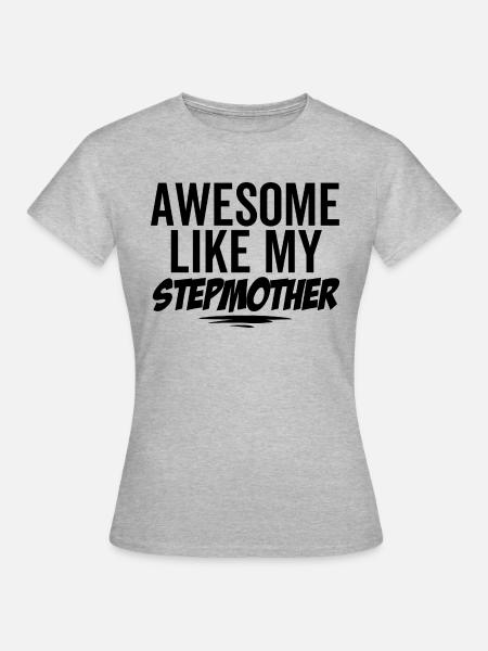 Großartig wie meine Stiefmutter - Frauen T-Shirt - Grau meliert