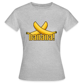 banane! - T-shirt Femme - gris chiné - Devant - AI Model Female 172 dark (172cm)