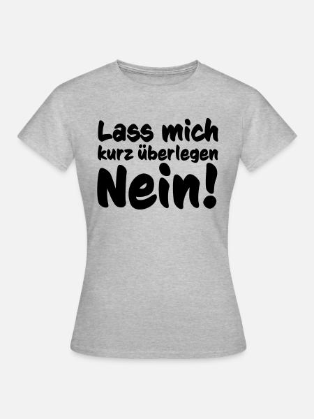 Lass mich kurz überlegen Nein! - Frauen T-Shirt - Grau meliert