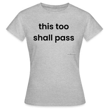 This too shall pass - Women's T-Shirt - heather grey - Front - AI Model Female 172 dark (172cm)