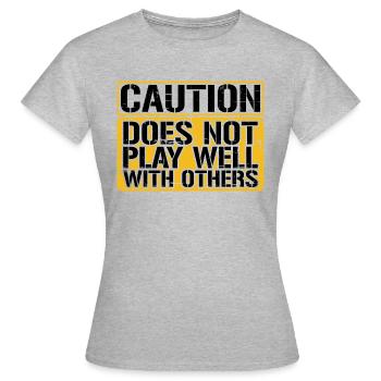 Caution Does Not Play Well With Others 26 - Frauen T-Shirt - Grau meliert - Vorne - AI Model Female 172 dark (172cm)