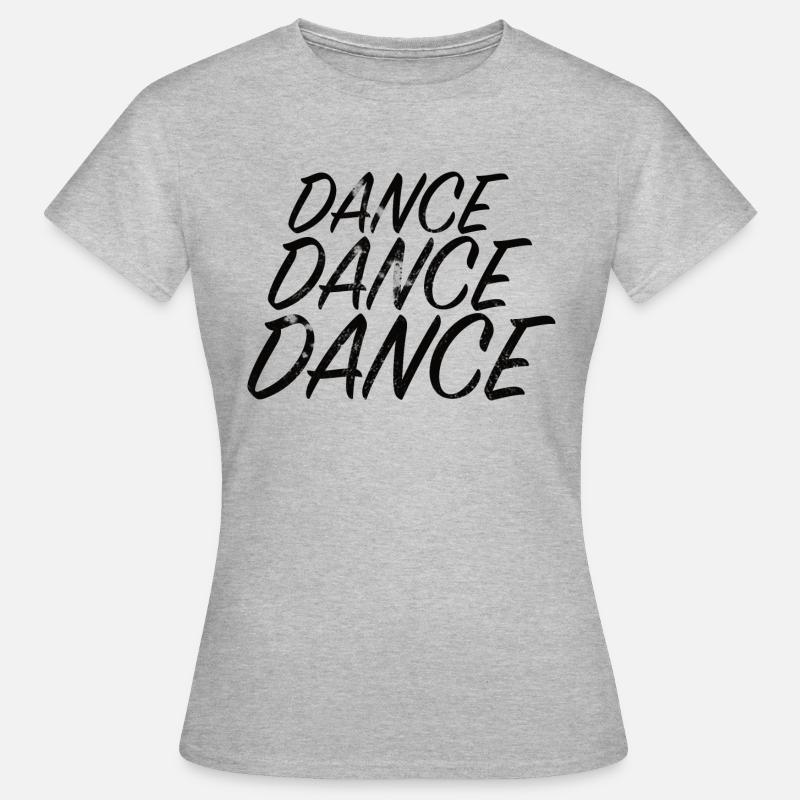 DANCE DANCE DANCE - Women's T-Shirt - heather grey