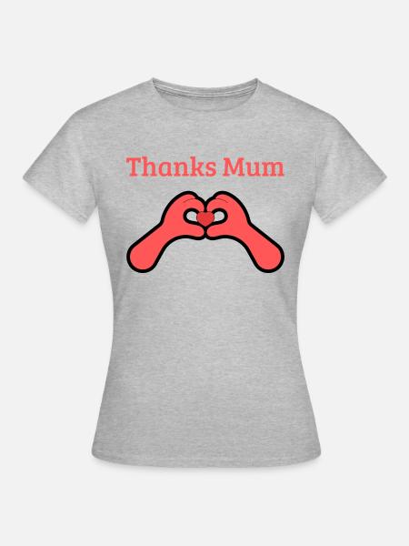 Thanks Mum - Frauen T-Shirt - Grau meliert
