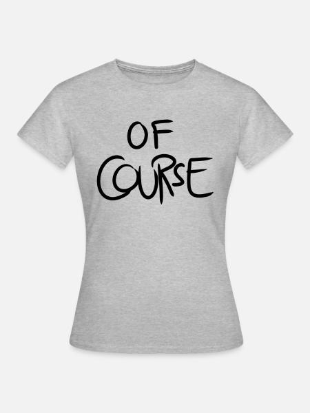 Of Course I Exercise - Frauen T-Shirt - Grau meliert