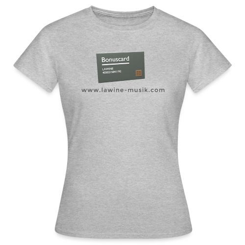 Platinkundenkarte - Frauen T-Shirt