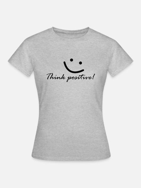 Think positive! Denke positiv! - Frauen T-Shirt - Grau meliert