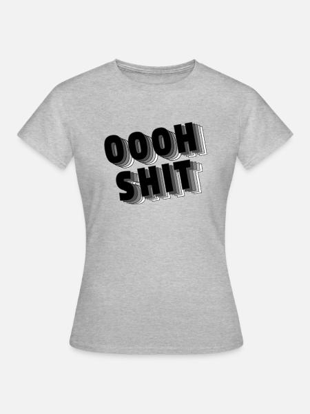 Oooh Shit - Frauen T-Shirt - Grau meliert