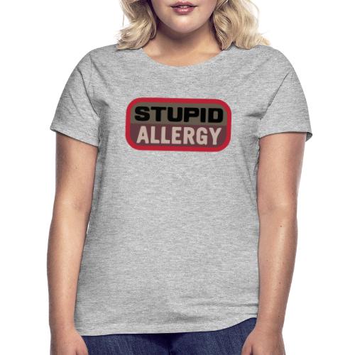 Stupid allergy - Airsoft Meme - Camiseta mujer