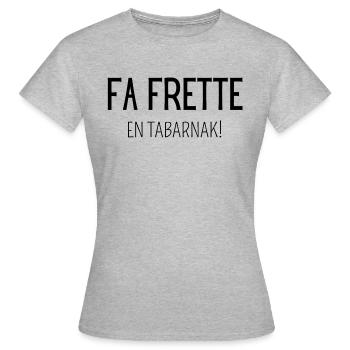 La frette en tabarnak - T-shirt Femme - gris chiné - Devant - AI Model Female 172 dark (172cm)