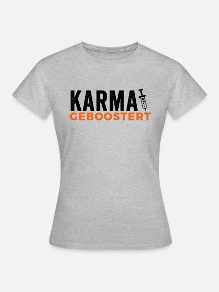 Karma geboostert - Frauen T-Shirt - Grau meliert