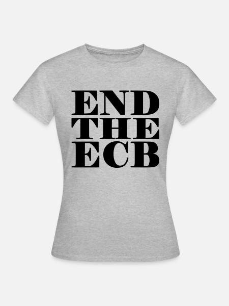 End the ECB - Frauen T-Shirt - Grau meliert