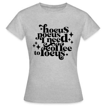 HocusPocusIneedCoffeetoFocus - Frauen T-Shirt - Grau meliert - Vorne - AI Model Female 172 dark (172cm)